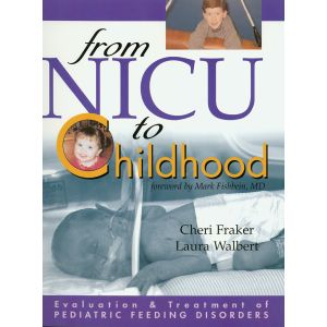 Evaluation and Treatment of Pediatric Feeding Disorders: From NICU to Childhood